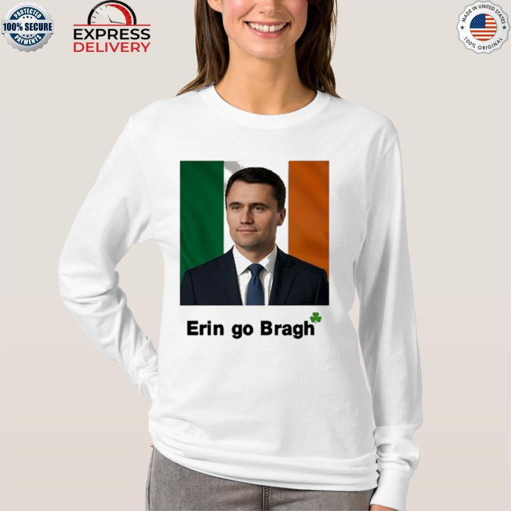 Erin Go Bragh Charlie Kirk Shirt