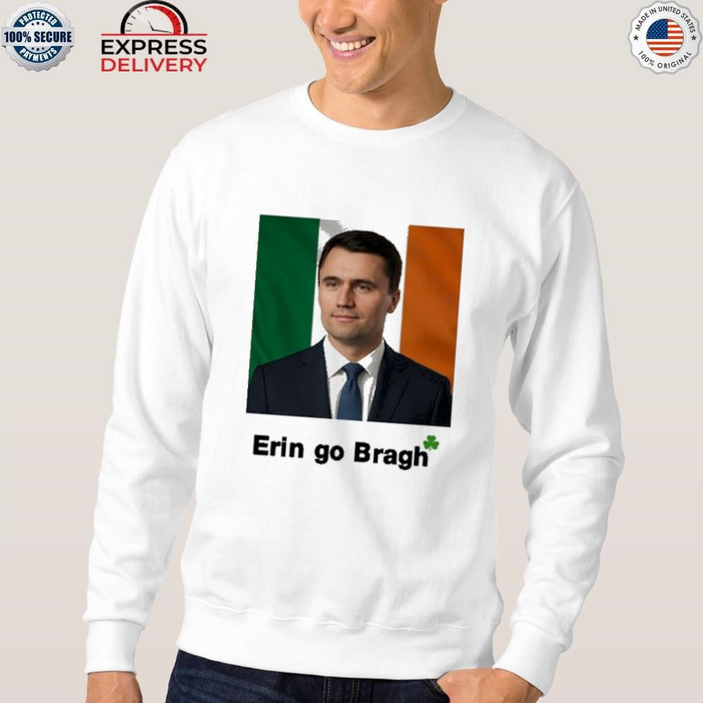 Erin Go Bragh Charlie Kirk Shirt
