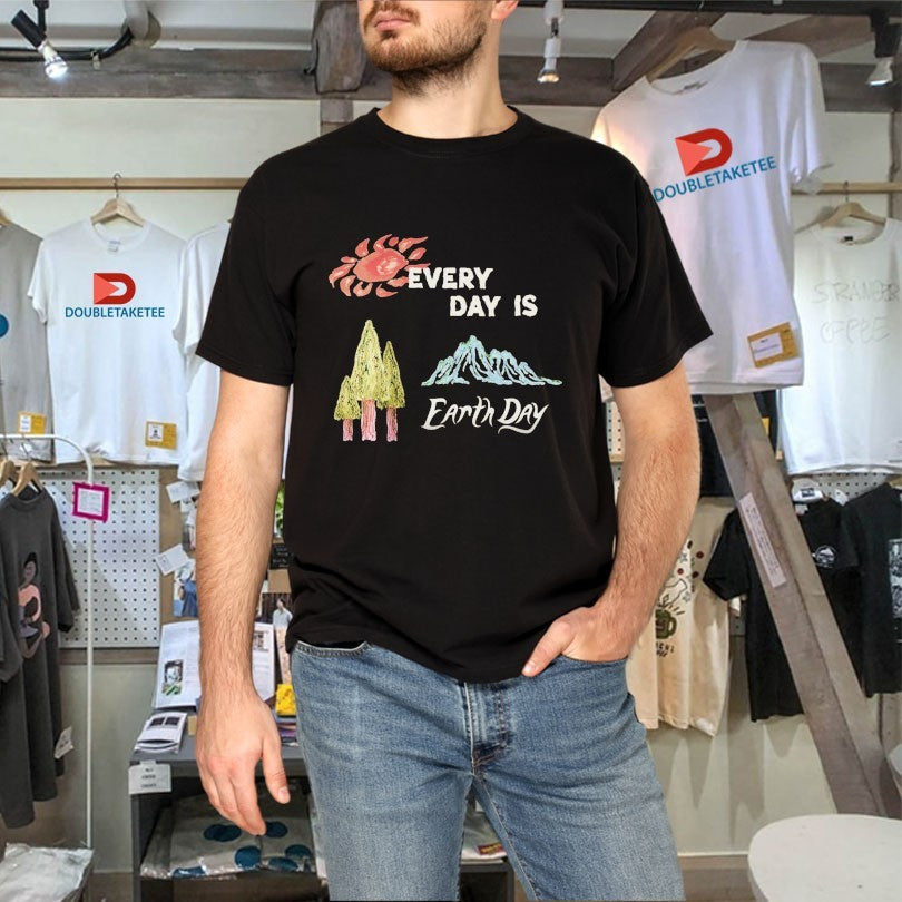 Every Day Is Earth Day Shirts