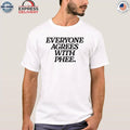 Everyone Agrees With Phee Shirt