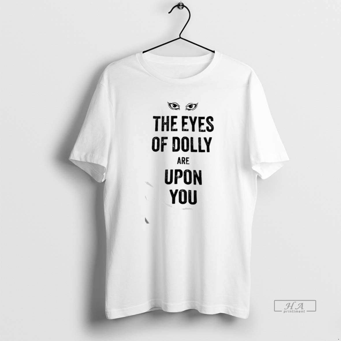 Official Eyes Of Dolly Are Upon You T-Shirts, Hoodie, Sweatshirt | InkRitualCo.com