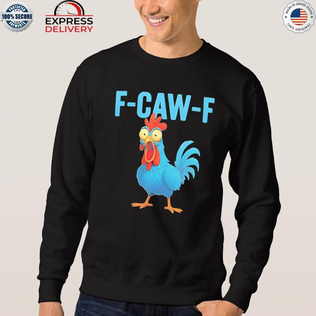 F-Caw-F Blue Chicken Shirt