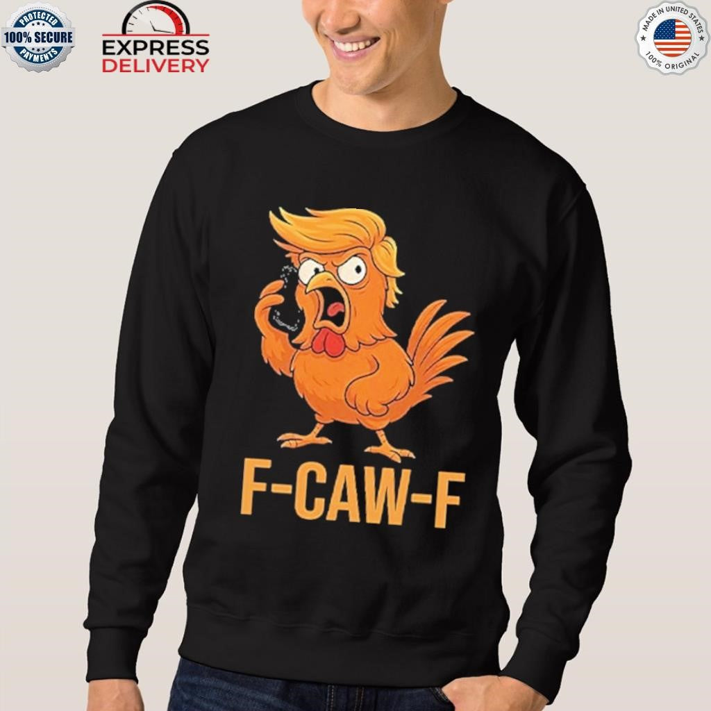 F-Caw-F Donald Trump Shirt