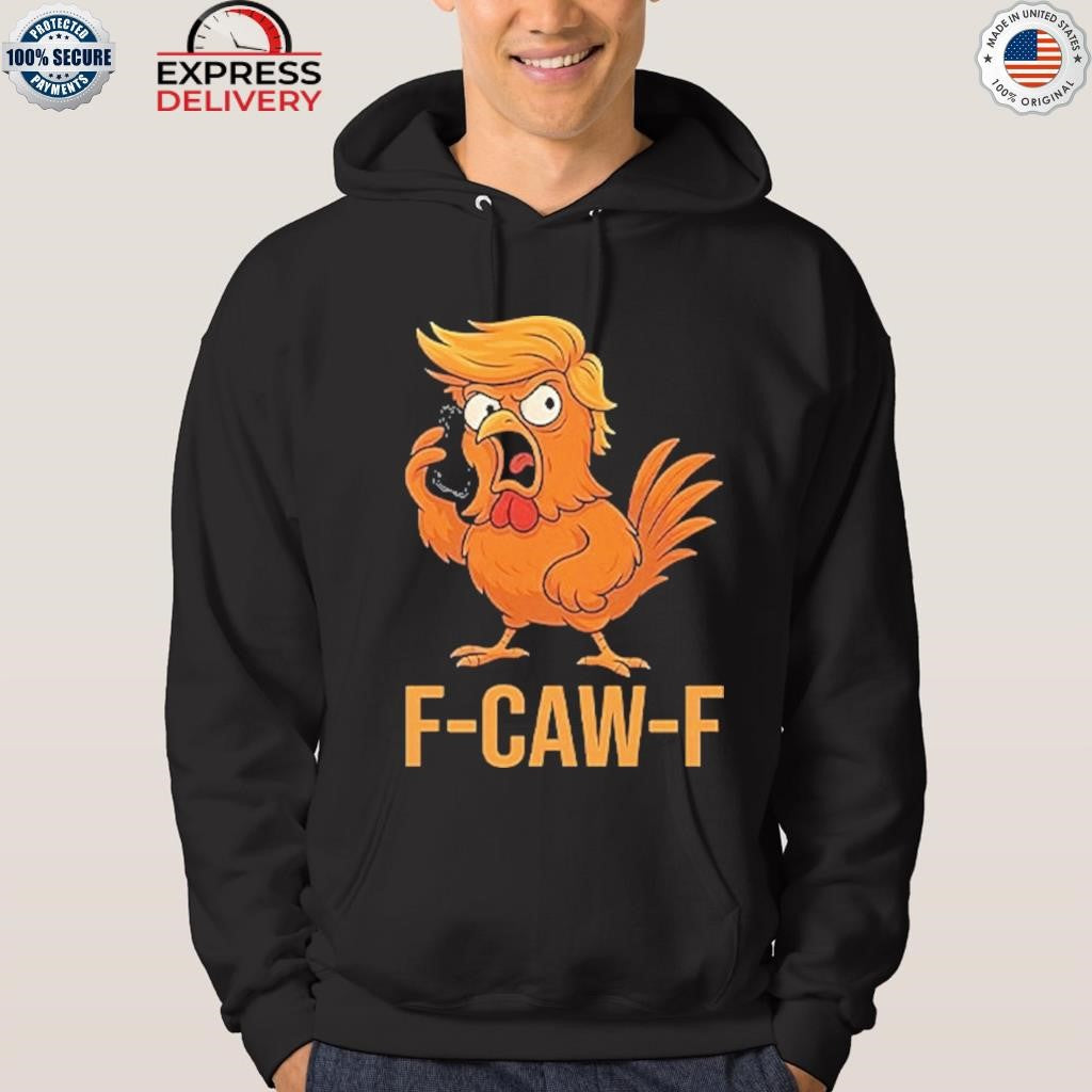 F-Caw-F Donald Trump Shirt