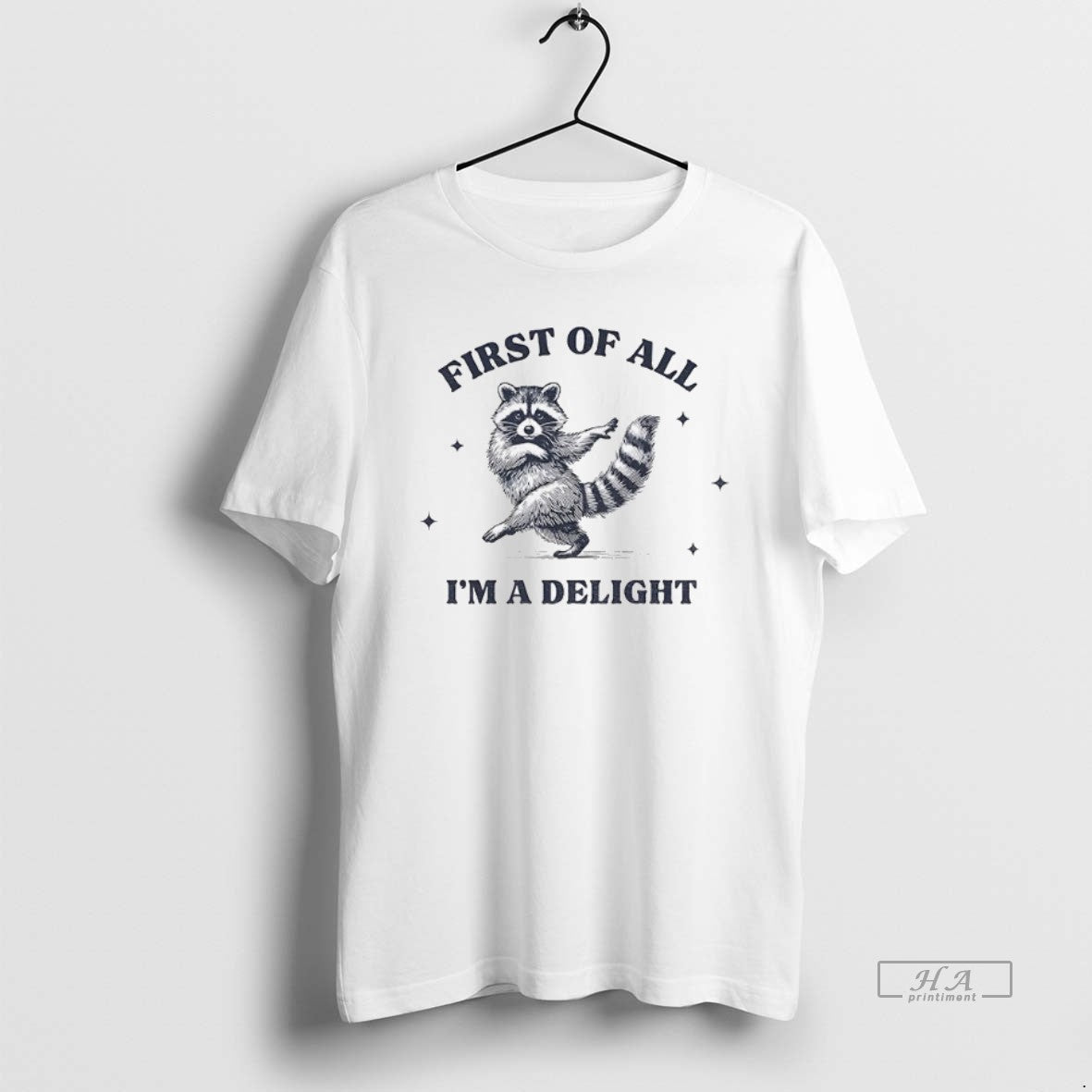 Official First Of All Im A Delight Raccoon Sarcastic Raccoon T-Shirts, Hoodie, Sweatshirt | InkRitualCo.com