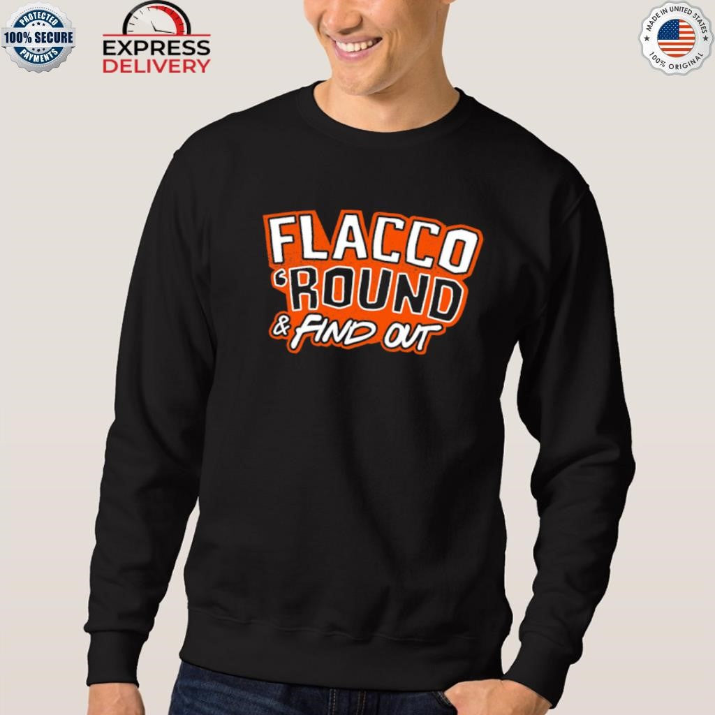 Flacco ‘Round & Find Out Shirt