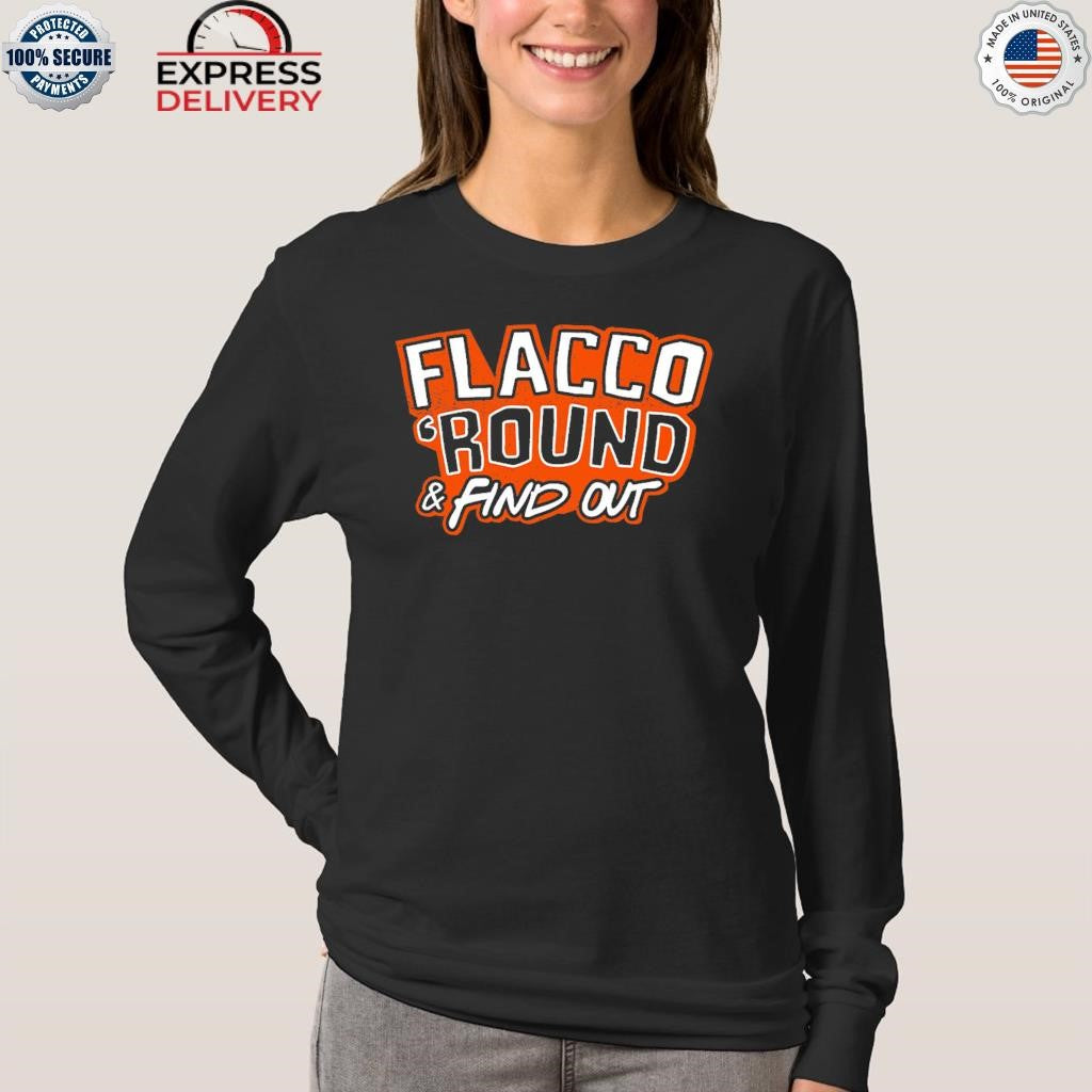 Flacco ‘Round & Find Out Shirt
