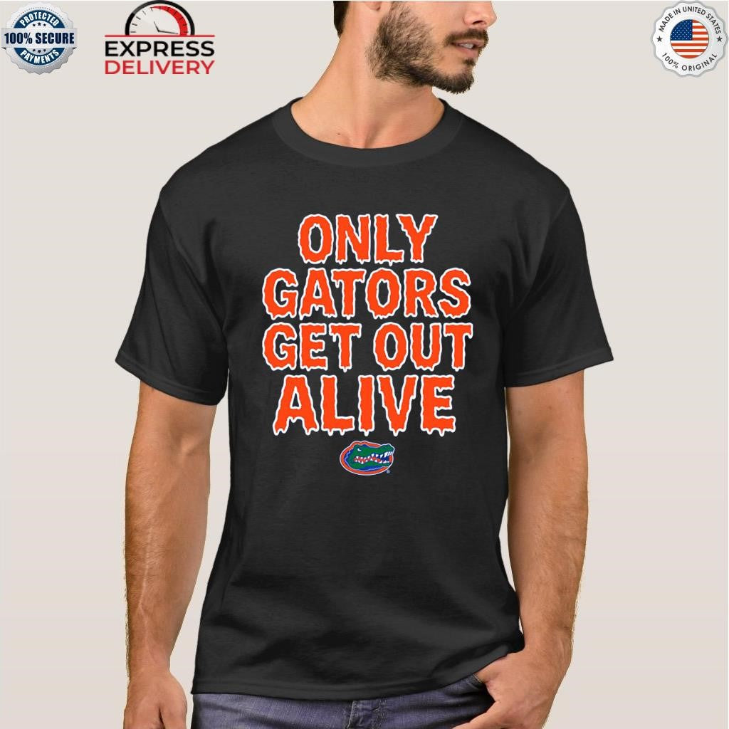 Florida Gator Only Gators Get Out Alive Shirt