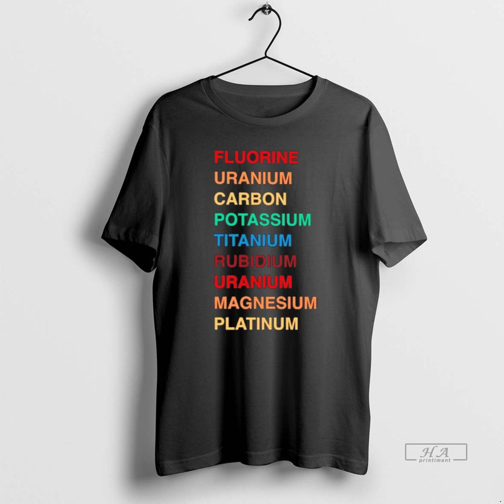 Official Fluorine Uranium Carbon Potassium Titanium T-Shirts, Hoodie, Sweatshirt | InkRitualCo.com