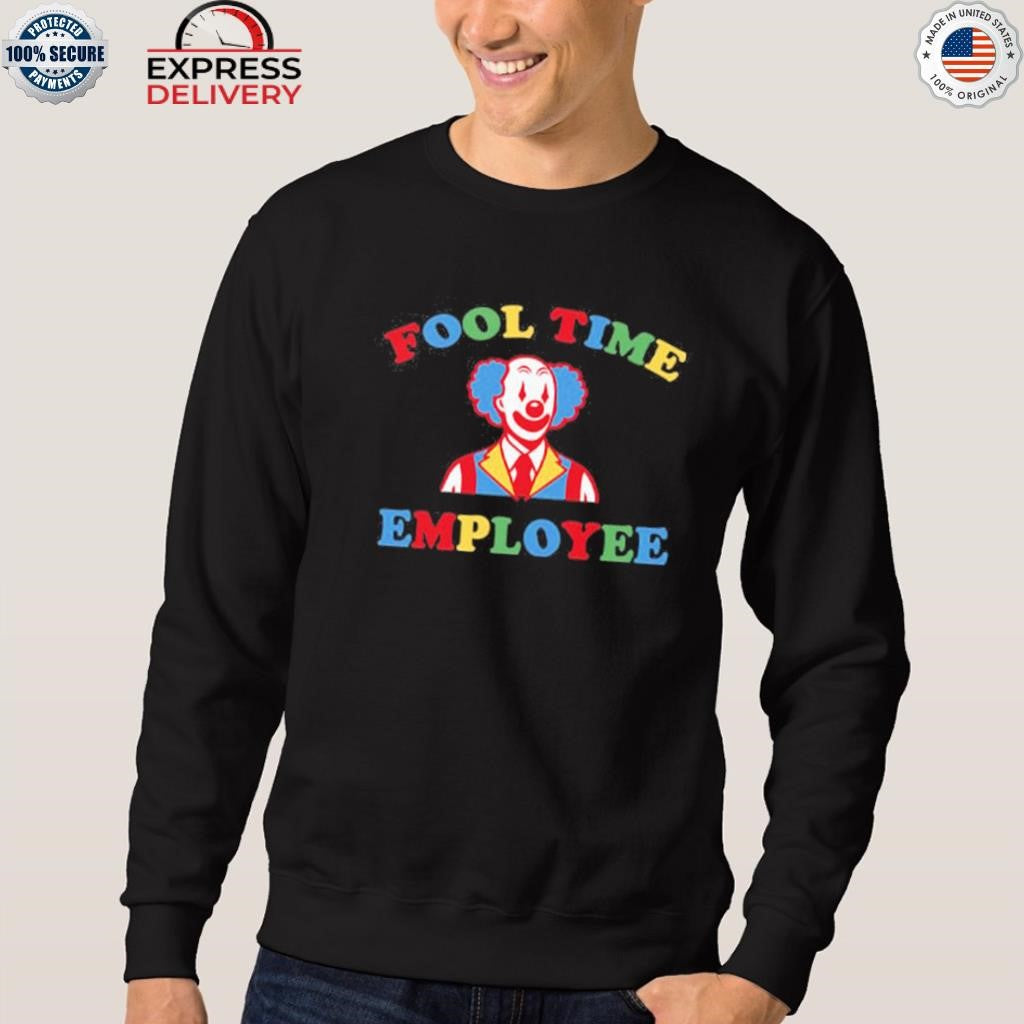 Fool Time Employee Clown Shirt