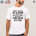 Forget Two Peas In A Pod My Sister And I Are More Like Two Nuts In A Tree Shirt
