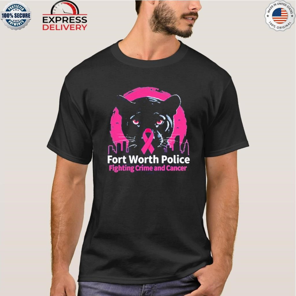 Fort Worth Police Fighting Crime And Cancer Shirt