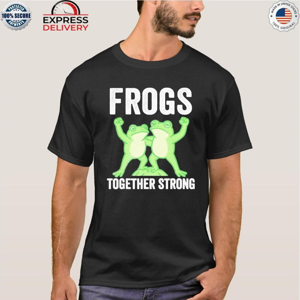 Frogs Together Strong Portland Frog Protest Shirt