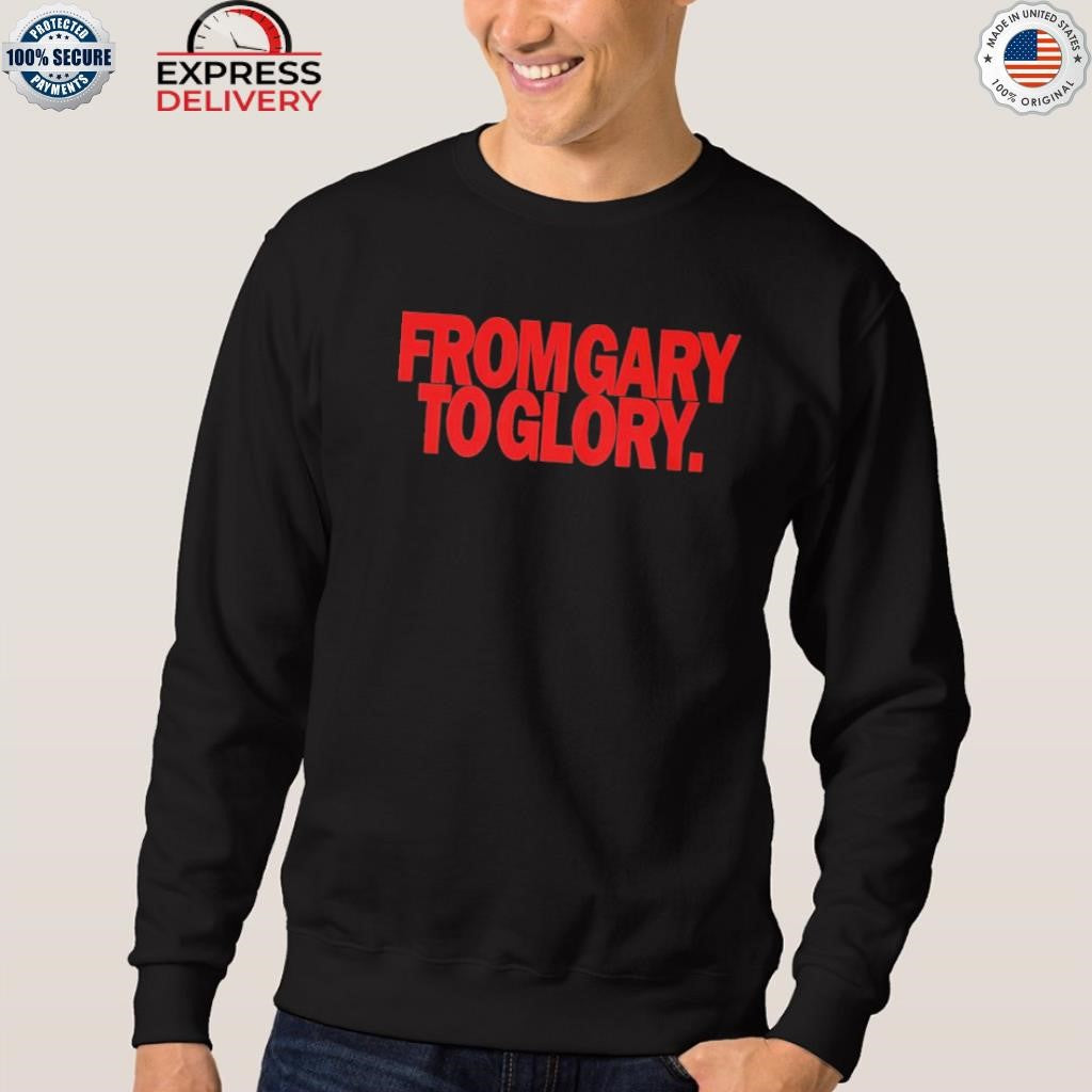 From Gary To Glory 2025 Shirt