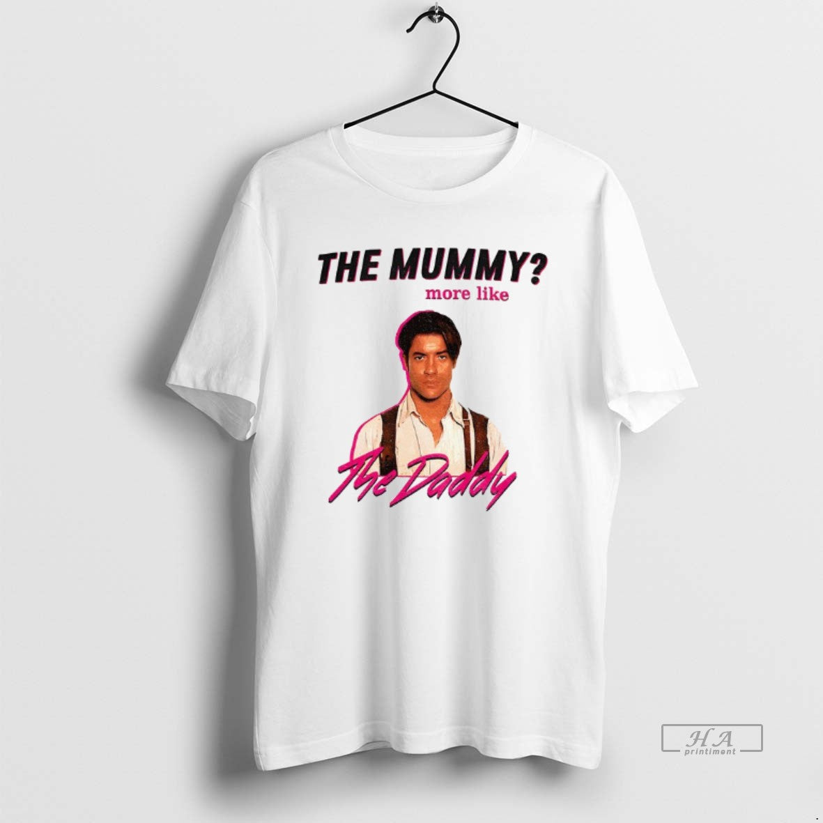Official Funny Brendan Fraser The Daddy The Mummy More Like T-Shirts, Hoodie, Sweatshirt | InkRitualCo.com