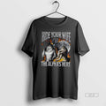 Official Funny Werewolf Hide Your Wife The Alpha Is Here T-Shirts, Hoodie, Sweatshirt | InkRitualCo.com