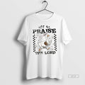 Official Funny Goose Christian Off To Praise The Lord T-Shirts, Hoodie, Sweatshirt | InkRitualCo.com