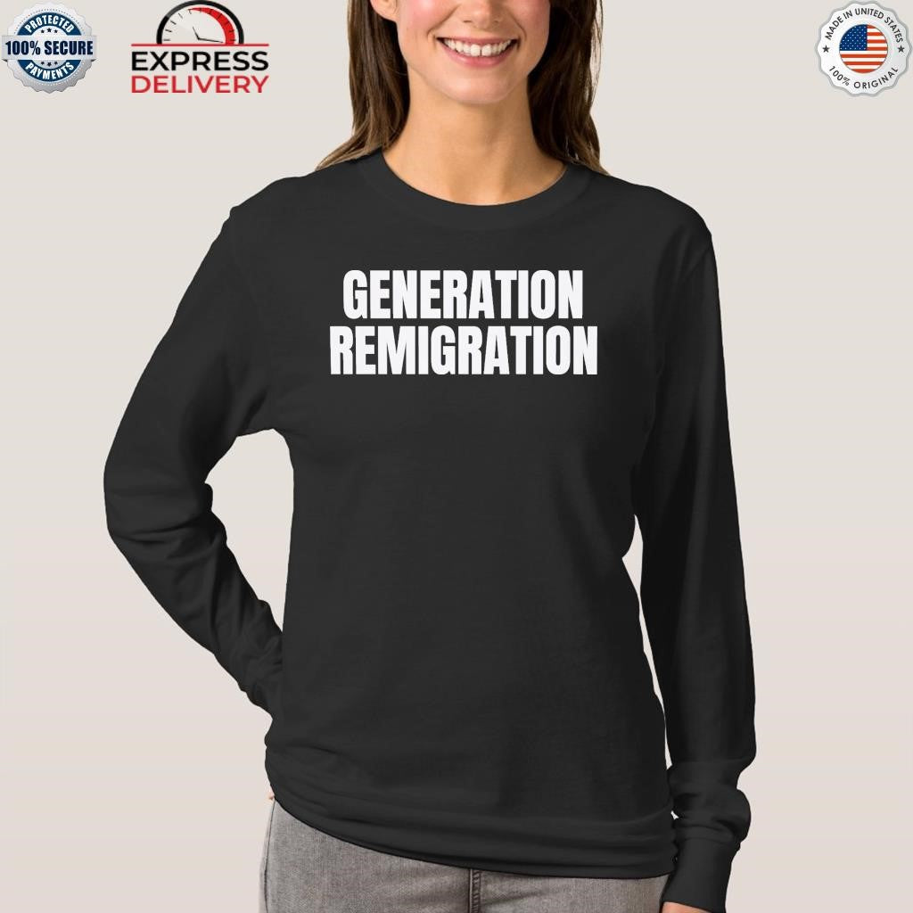 Generation Remigration Shirt
