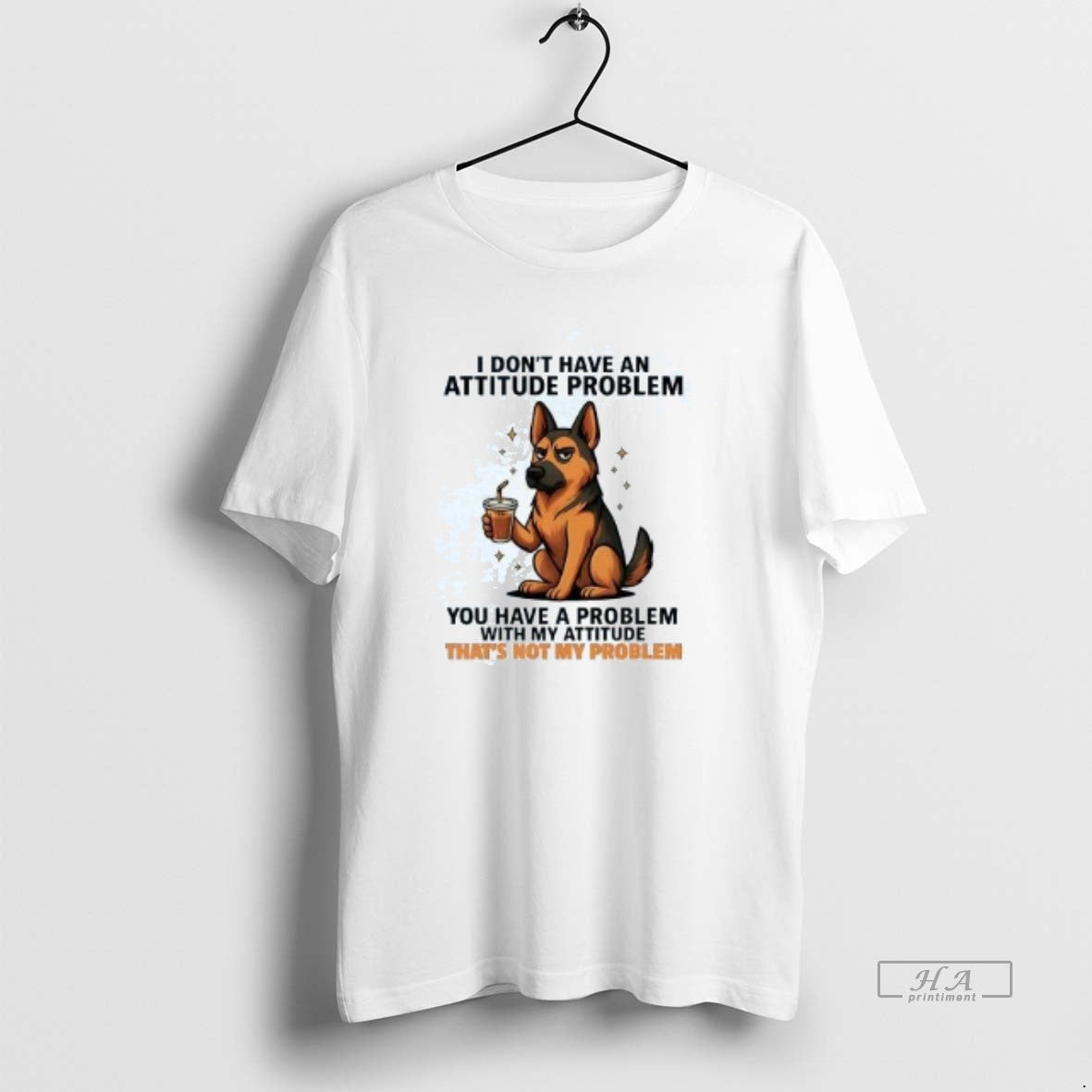 Official German Shepherd I Dont Have An Attitude Problem T-Shirts, Hoodie, Sweatshirt | InkRitualCo.com