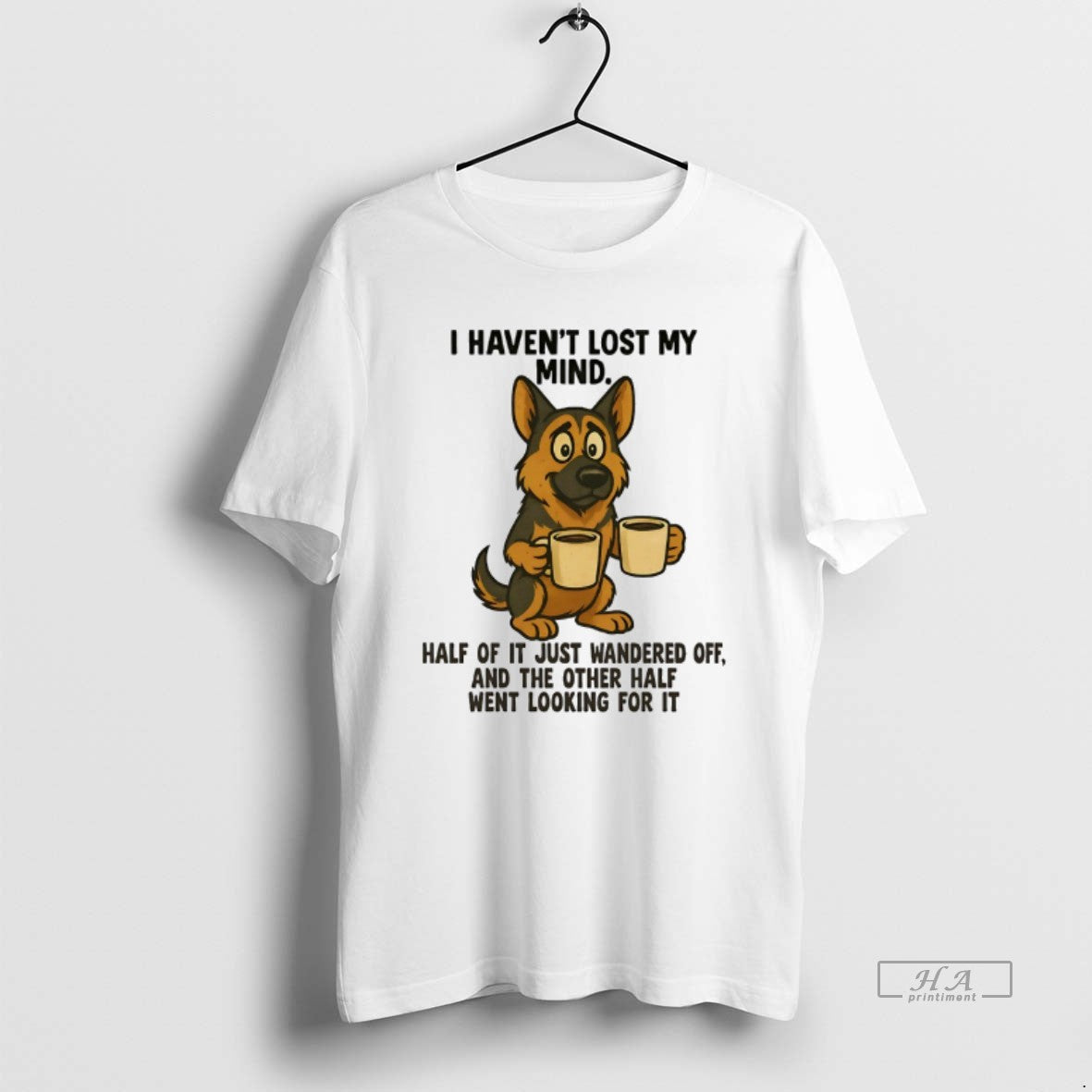 Official German Shepherd I Havent Lost My Mind Half Of It Just Wandered Off T-Shirts, Hoodie, Sweatshirt | InkRitualCo.com
