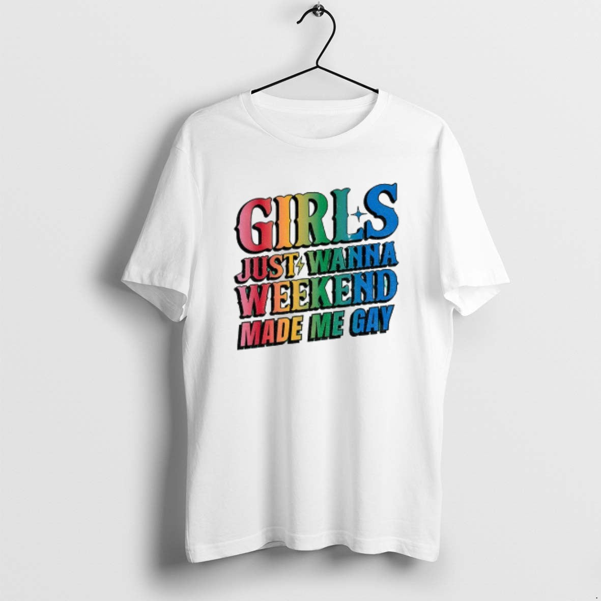 Official Girls Just Wanna Weekend Made Me Gay Lgbt T-Shirts, Hoodie, Sweatshirt | InkRitualCo.com