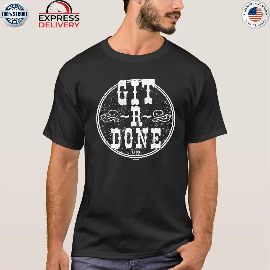 Git R Done Shirt