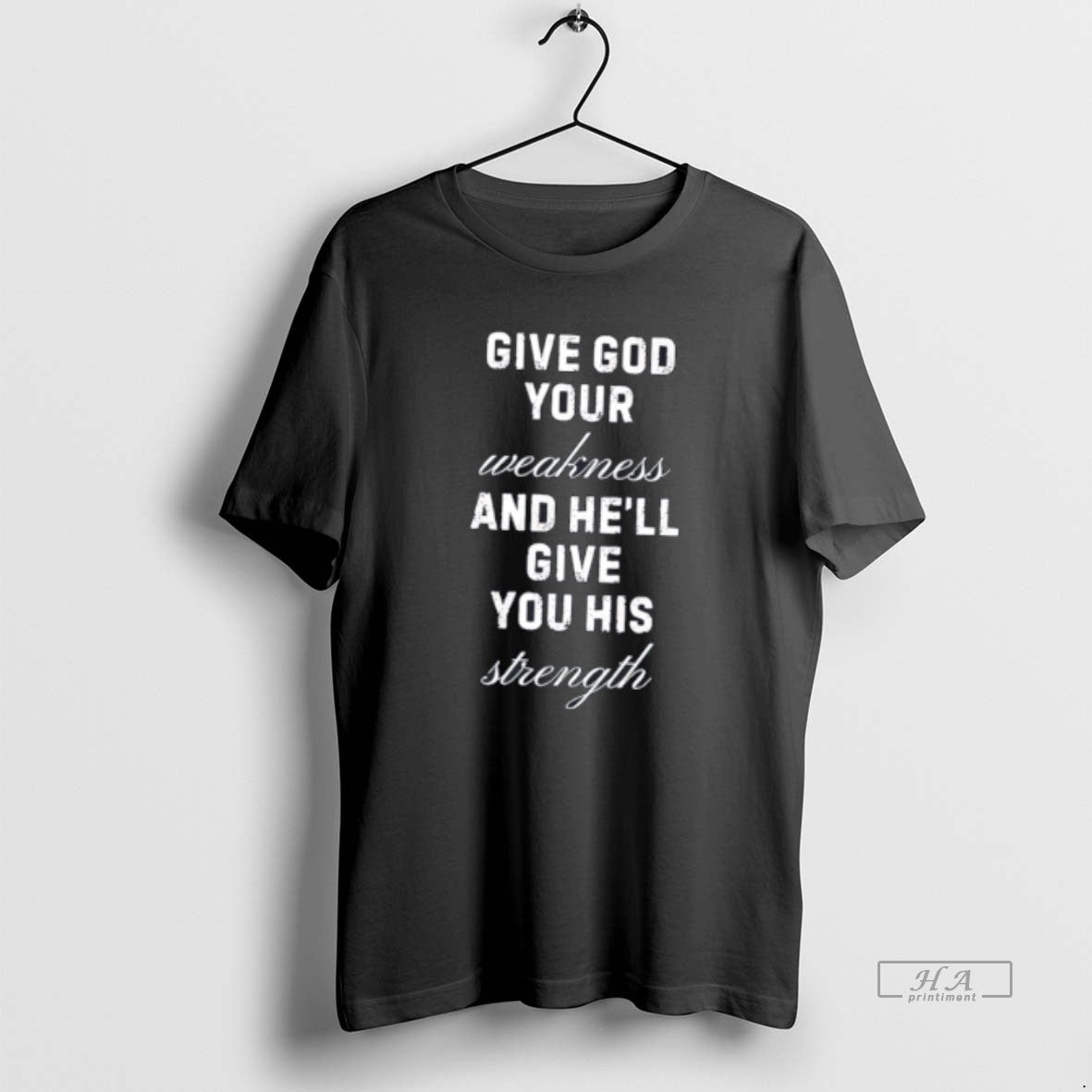 Official Give God Your Weakness And Hell Give You His Strength Tee Hoodie, Sweatshirt | InkRitualCo.com