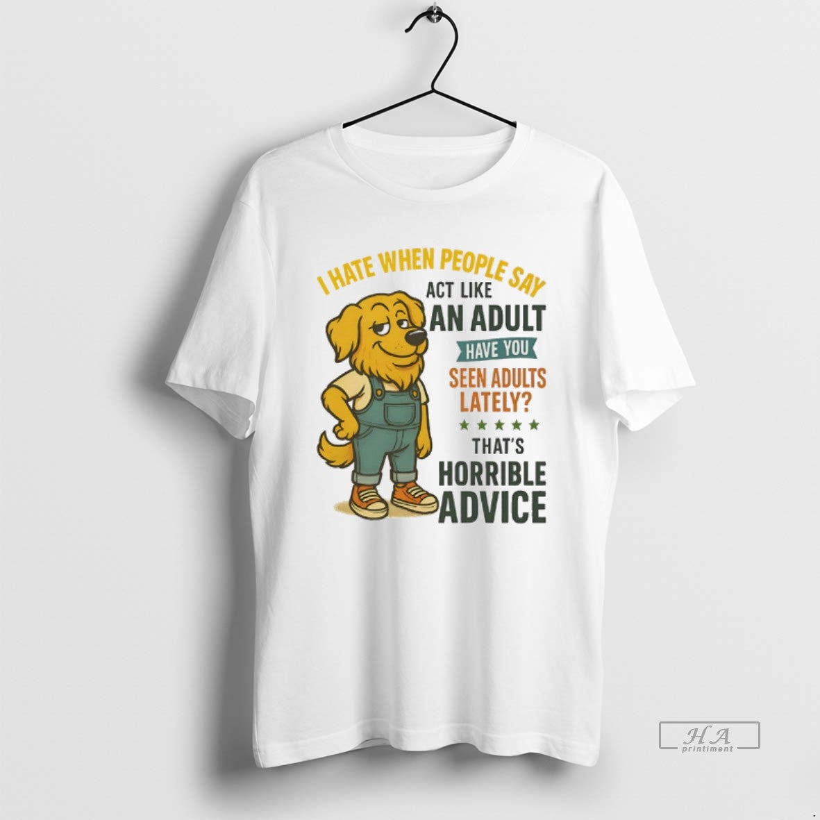 Official Golden Retriever I Hate When People Say Act Like An Adult Have You Seen T-Shirts, Hoodie, Sweatshirt