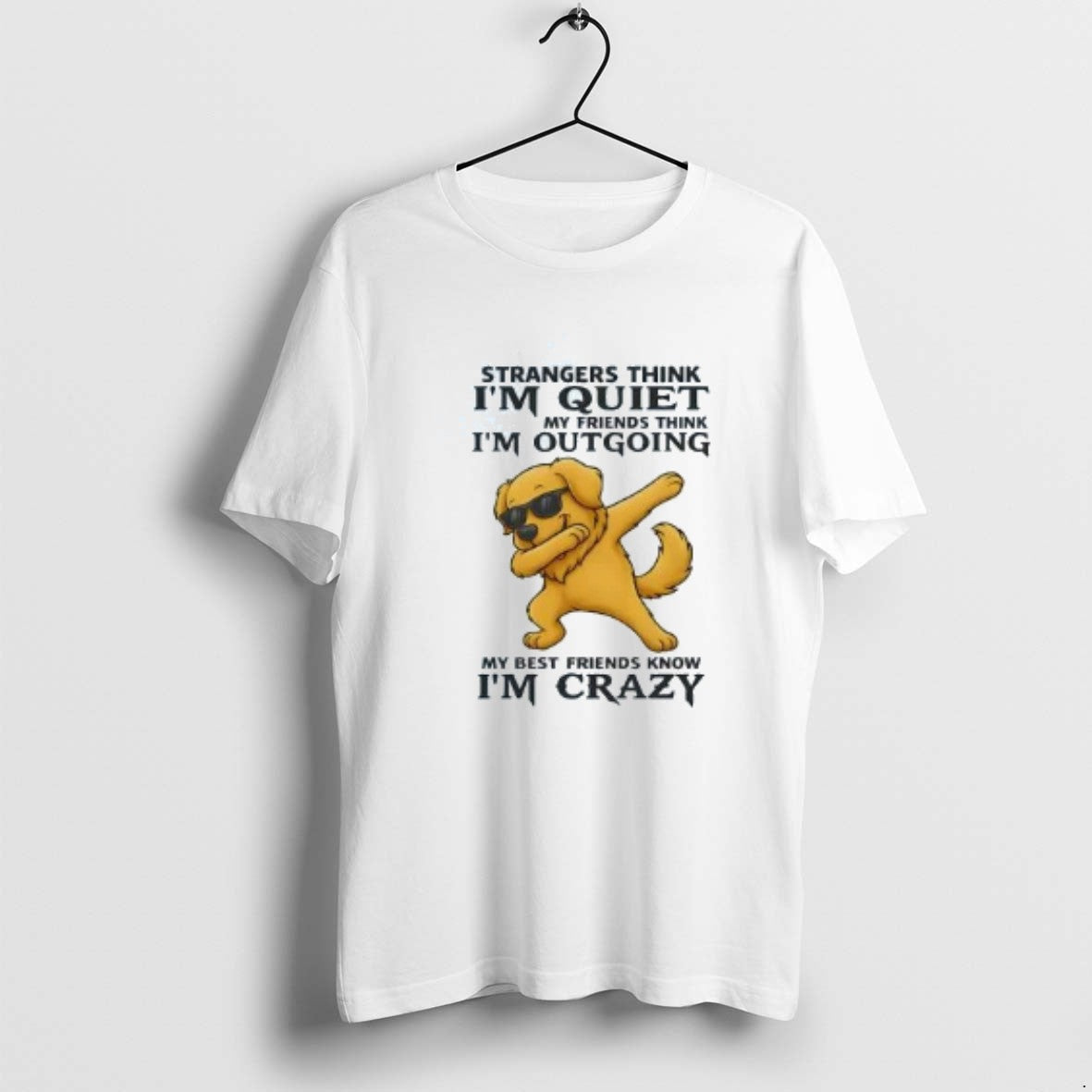 Official Golden Retriever Strangers Think Im Quiet My Friends Think Im Outgoing T-Shirts, Hoodie, Sweatshirt