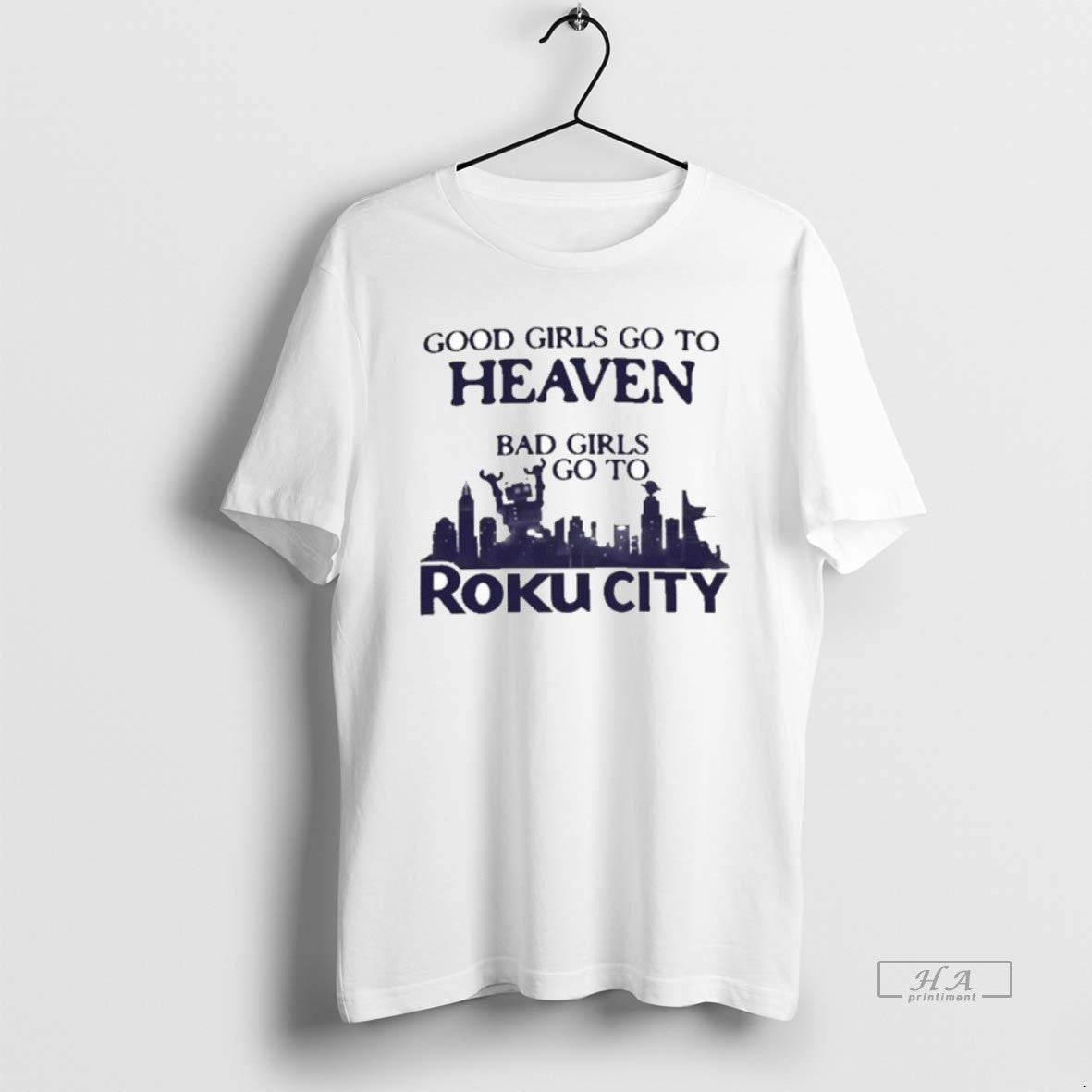 Official Good Girls Go To Heaven Bad Girls Go To Roku City T-Shirts, Hoodie, Sweatshirt | InkRitualCo.com