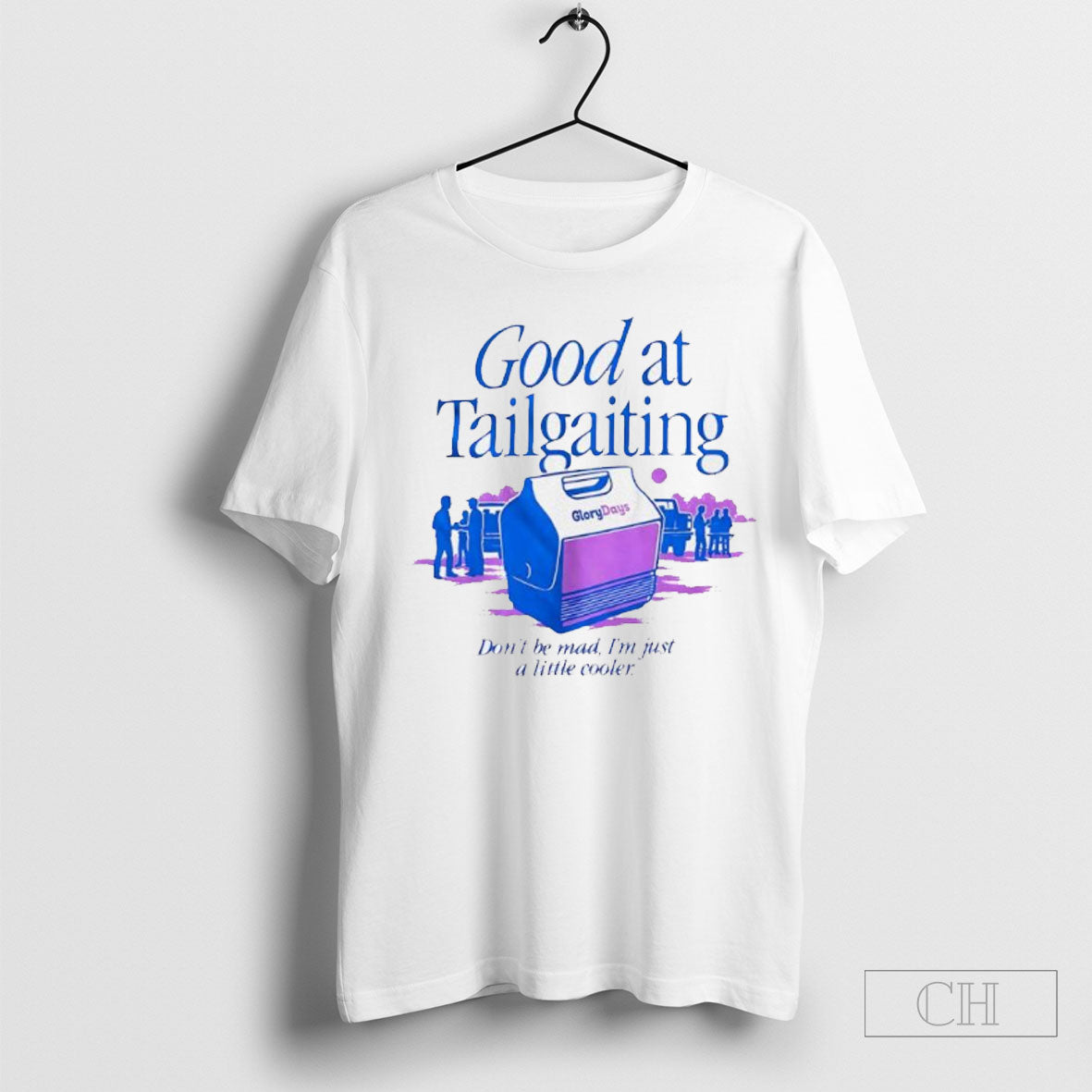 Official Good At Tailgating Dont Be Mad Im Just A Little Cooler T-Shirts, Hoodie, Sweatshirt | InkRitualCo.com