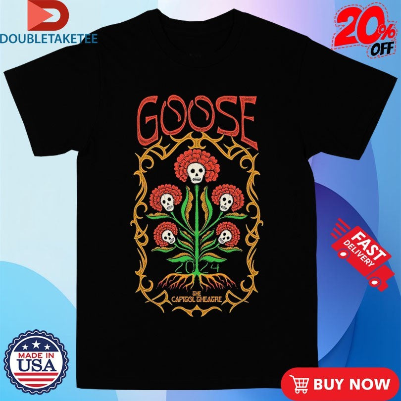 Goose The Capitol Theatre 2024 Skull Flowers Shirts