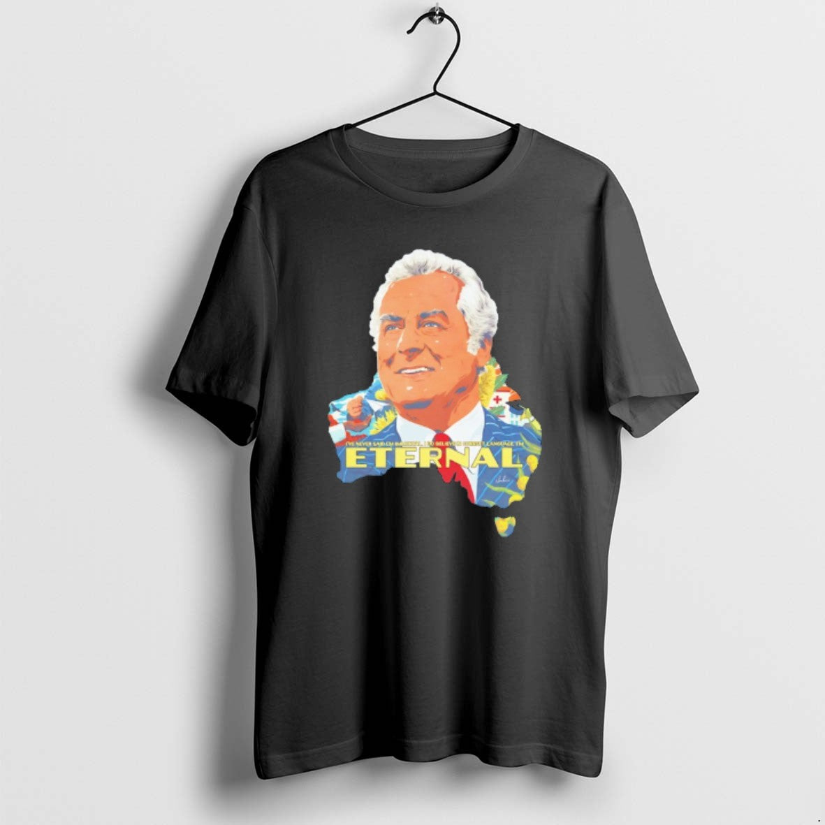 Official Gough Whitlam Ive Never Said Im Immortal I Do Believe In Correct Language Im T-Shirts, Hoodie, Sweatshirt