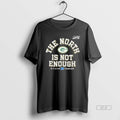 Official Green Bay Packers The North Is Not Enough T-Shirts, Hoodie, Sweatshirt | InkRitualCo.com