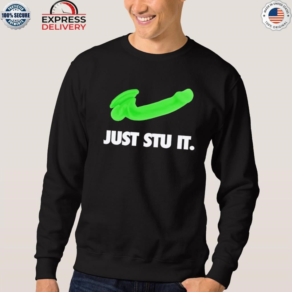 Green Dildo Just Stu It Shirt