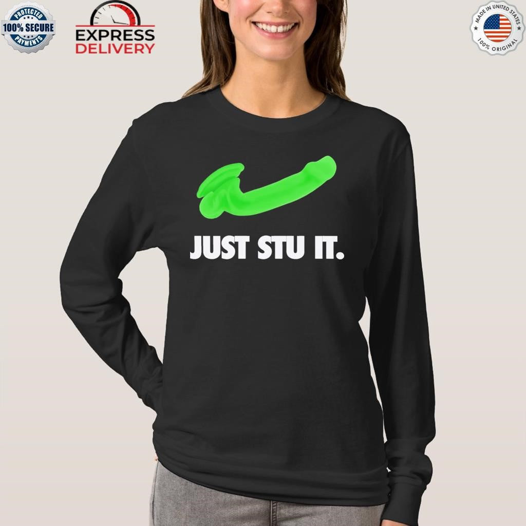 Green Dildo Just Stu It Shirt