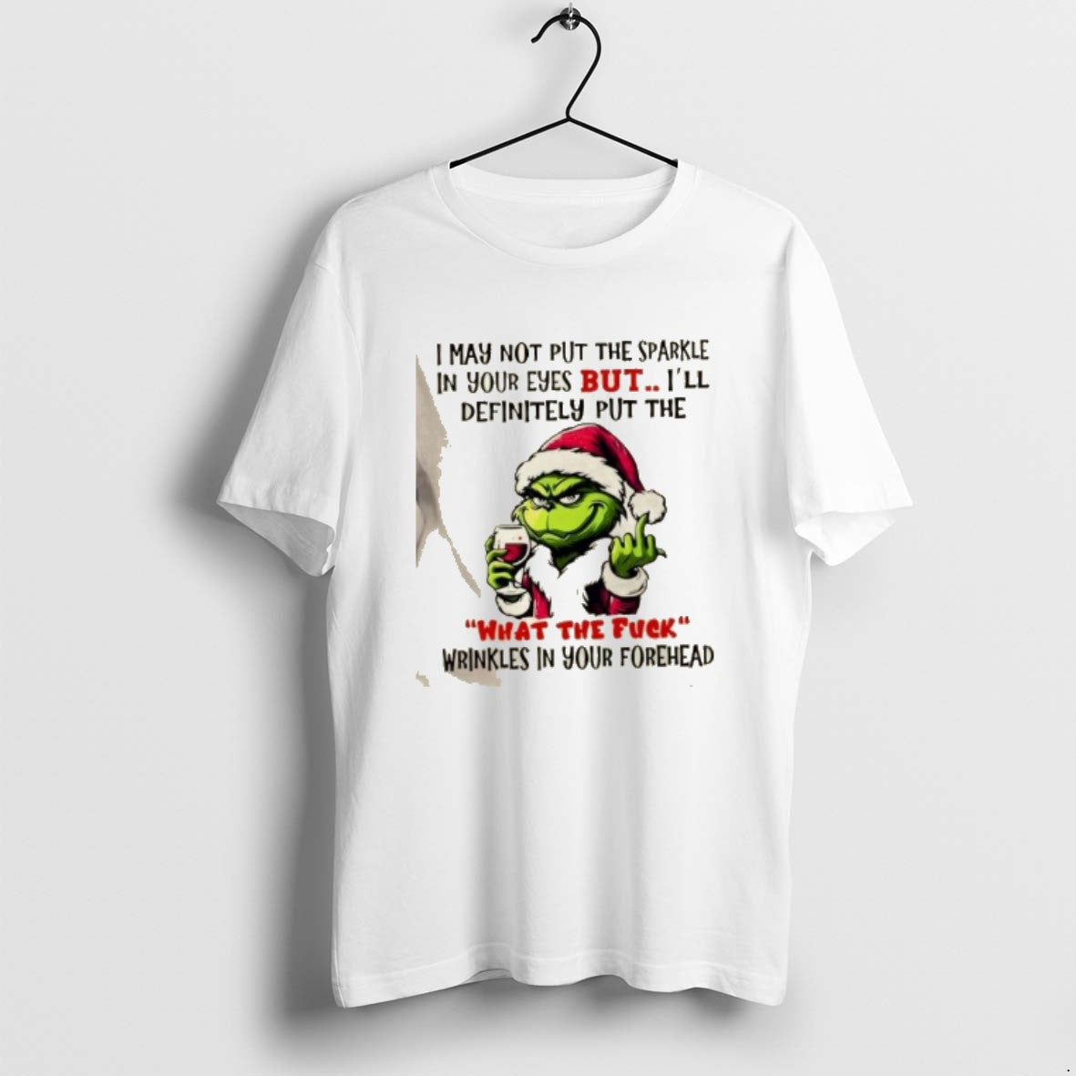 Official Grinch I May Not Put The Sparkle In Your Eyes But Ill Definitely Put T-Shirts, Hoodie, Sweatshirt | InkRitualCo.com