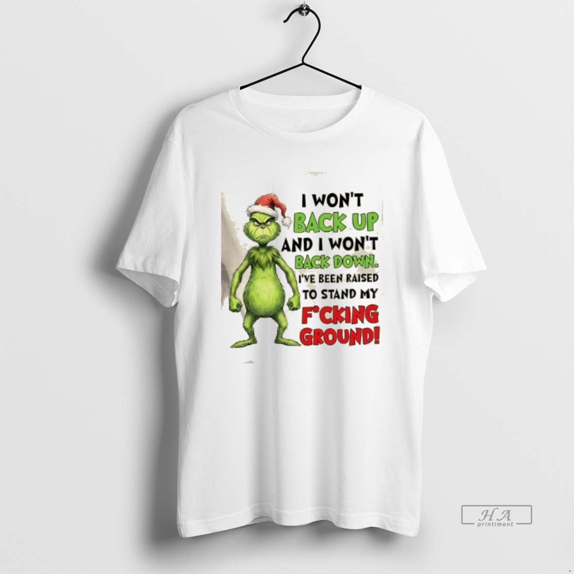 Official Grinch I Wont Back Up And I Wont Back Down Ive Been Raised To T-Shirts, Hoodie, Sweatshirt | InkRitualCo.com