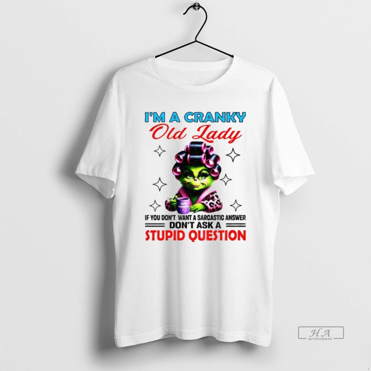 Official Grinch Im A Cranky Old Lady If You Dont Want A Sarcastic Answer Dont T-Shirts, Hoodie, Sweatshirt | InkRitualCo.com