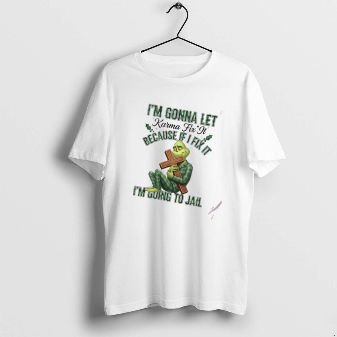 Official Grinch Im Gonna Let Karma Fix It Because If Fix It Christmas T-Shirts, Hoodie, Sweatshirt | InkRitualCo.com