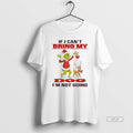 Official Grinch Max If I Cant Bring My Iddo Im Not Going T-Shirts, Hoodie, Sweatshirt | InkRitualCo.com