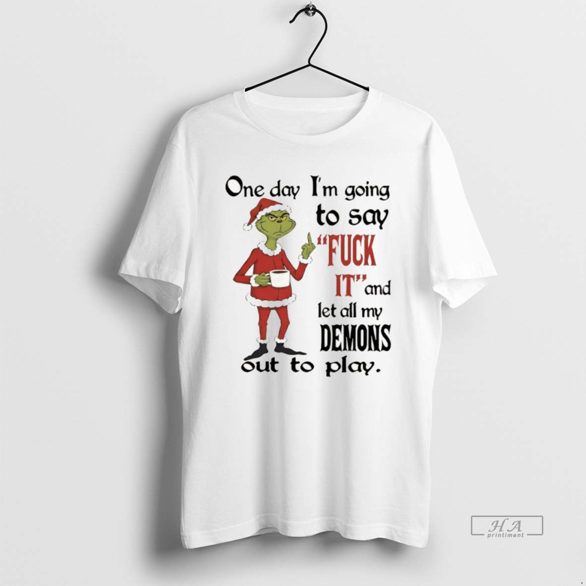 Official Grinch Santa One Day Im Going To Say Fuck It And Let All My T-Shirts, Hoodie, Sweatshirt | InkRitualCo.com