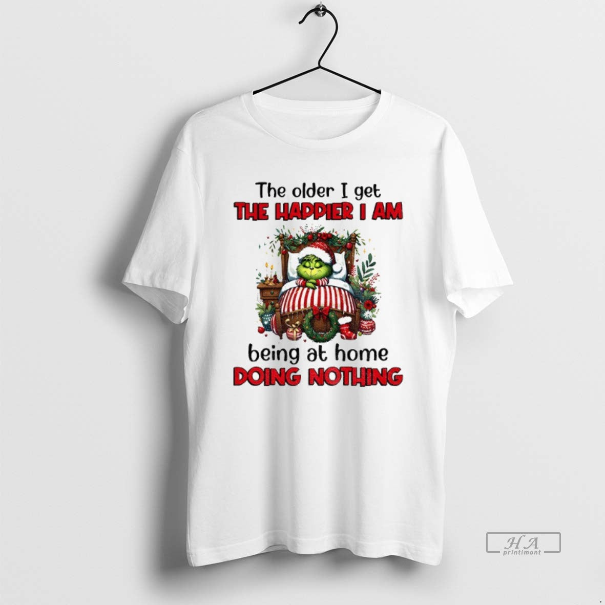 Official Grinch Santa The Older I Get The Happier I Am Being At Home Doing T-Shirts, Hoodie, Sweatshirt | InkRitualCo.com