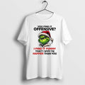 Official Grinch Santa You Find It Offensive I Find It Funny Thats Why Im Happier T-Shirts, Hoodie, Sweatshirt