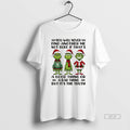 Official Grinch Xmas You Will Never Find Another Me Not Sure If Thats A Good T-Shirts, Hoodie, Sweatshirt | InkRitualCo.com