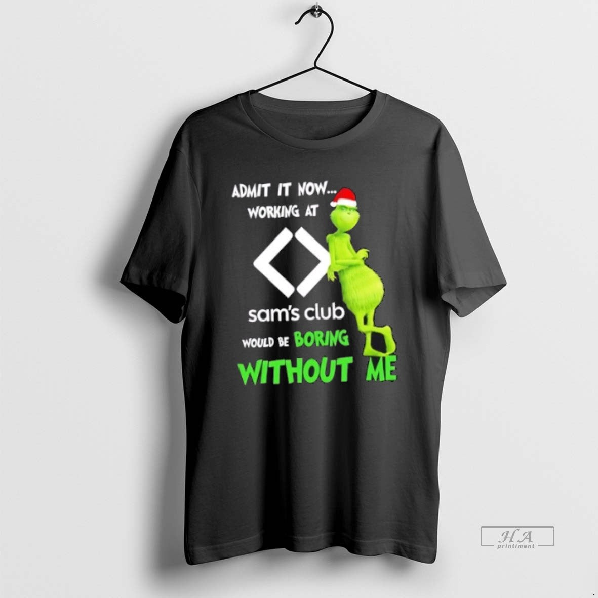 Official Grinch Admit It Now Working At Sams Club Would Be Boring Without Me Merry T-Shirts, Hoodie, Sweatshirt