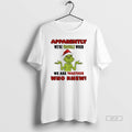 Official Grinch Apparently Were Trouble When We Are Together Who Knew T-Shirts, Hoodie, Sweatshirt | InkRitualCo.com