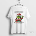 Official Grinch As I Have Grown Older Ive Learned That Pleasing Everyone Is Impossible But T-Shirts, Hoodie, Sweatshirt