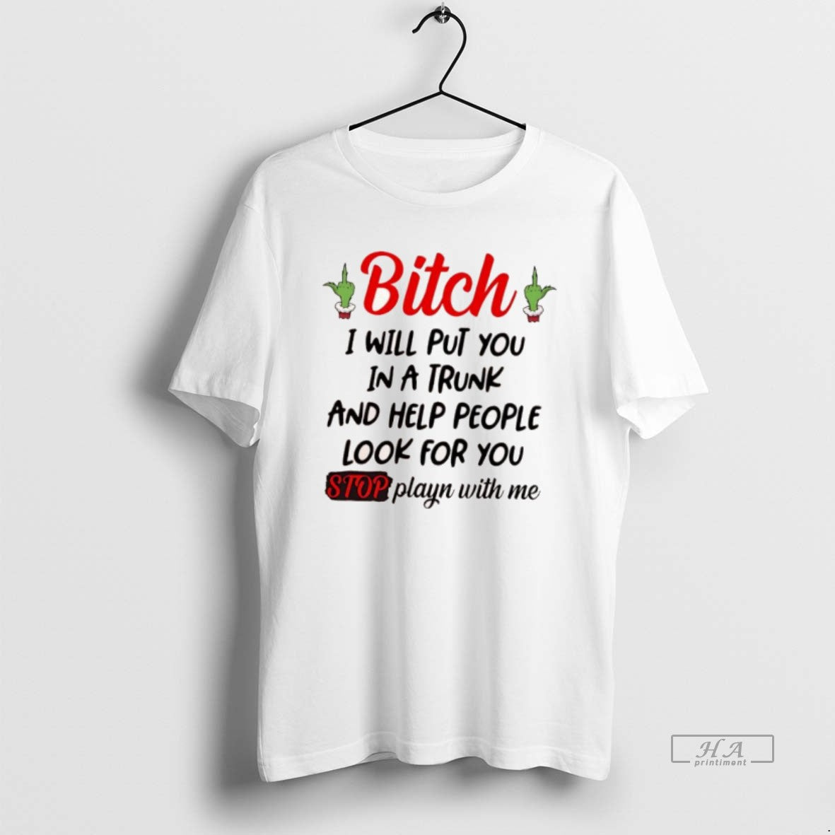Official Grinch Bitch I Will Put You In A Trunk And Help People Look For T-Shirts, Hoodie, Sweatshirt | InkRitualCo.com