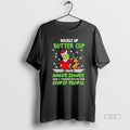 Official Grinch Buckle Up Buttercup I Have Anger Issues And A Serious Dislike For Stupid T-Shirts, Hoodie, Sweatshirt